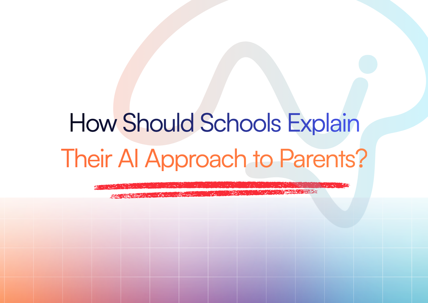 TopSchool cover reading: How should schools explain their AI approach to parents?