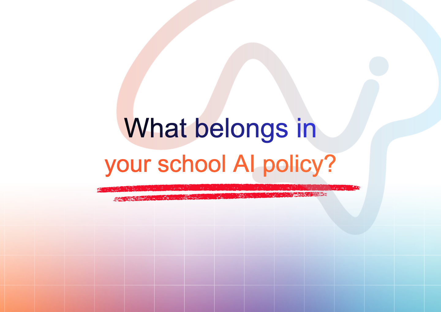 TopSchool cover reading: What belongs in your school AI policy?